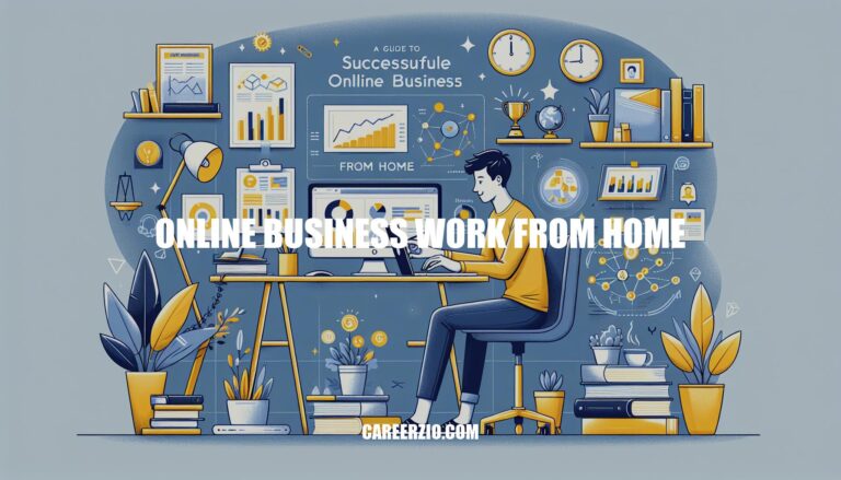 Online Business Work From Home: A Guide to Success